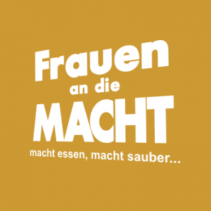 Frauen an die Macht, macht essen, macht sauber T-Shirt bedrucken