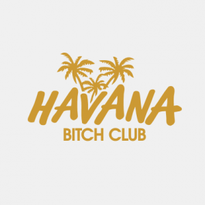 Havana Bitch Club T-Shirt bedrucken