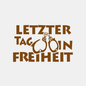 Letzter Tag in Freiheit T-Shirt bedrucken