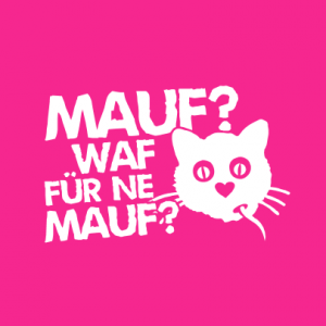 Mauf? waf für ne Mauf? T-Shirt bedrucken