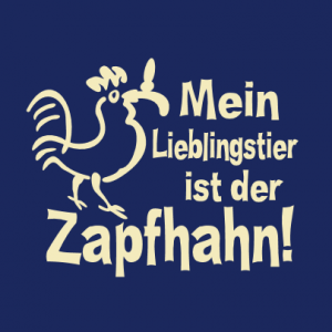 Mein Lieblingstier ist der Zapfhahn T-Shirt bedrucken