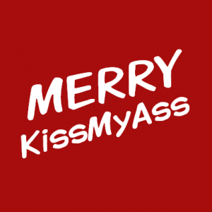 Merry KissMyAss T-Shirt bedrucken