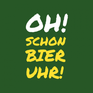 Oh! Schon Bier Uhr! T-Shirt bedrucken