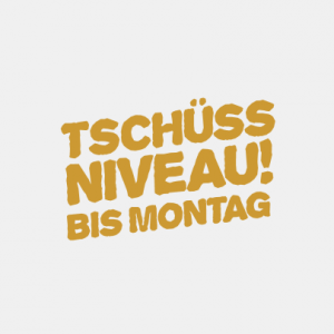 Tschüss Niveau, bis Montag T-Shirt bedrucken