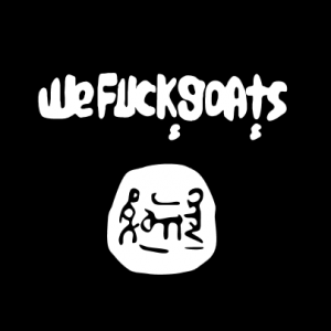 We fuck goats T-Shirt bedrucken