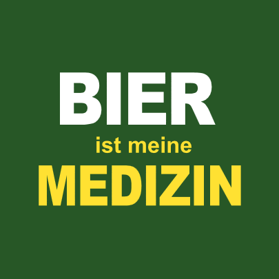 Bier ist meine Medizin