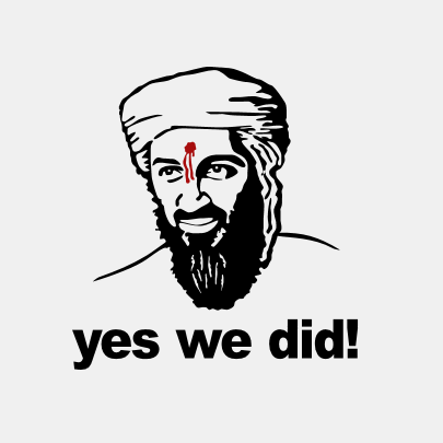 Binladen yes we did