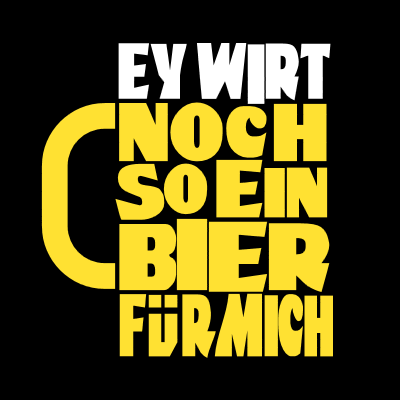 Ey Wirt noch so ein Bier für mich