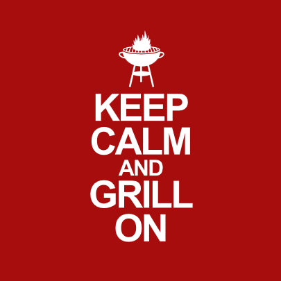 Keep calm an grill on