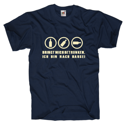 Bringt mich betrunken, ich bin nach Hause! Shirt online mit dem Shirtdesigner gestalten