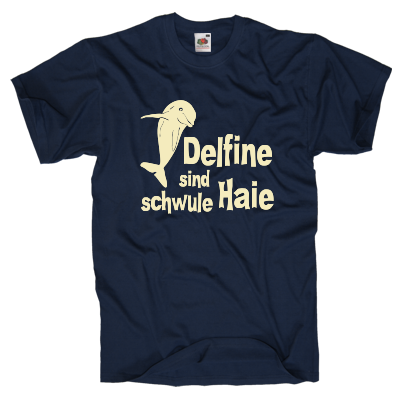 Delfine sind schwule Haie Shirt online mit dem Shirtdesigner gestalten