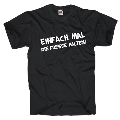 Einfach mal die Fresse halten! Shirt online mit dem Shirtdesigner gestalten