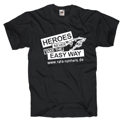 Heroes never take the easy way Shirt online mit dem Shirtdesigner gestalten