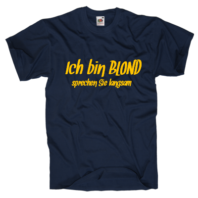 Ich bin blond, sprechen Sie langsam Shirt gestalten