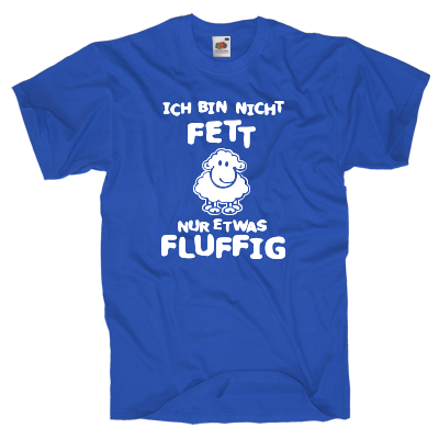 Nicht fett, nur fluffig Shirt Shirt online mit dem Shirtdesigner gestalten